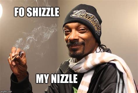 Fo shizzle my nizzle meaning - Bassett then followed up with the Snoop Dogg phrase which is considered to be a racial epithet for Black people. “Fo shizzle, my nizzle,” Bassett said in a follow up to her colleague’s comment. WLBT hasn’t clarified what happened to Bassett, who hasn’t been seen on TV since that moment. The longtime anchor’s bio has also been ...